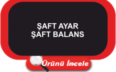 ŞAFT AYAR ŞAFT BALANS